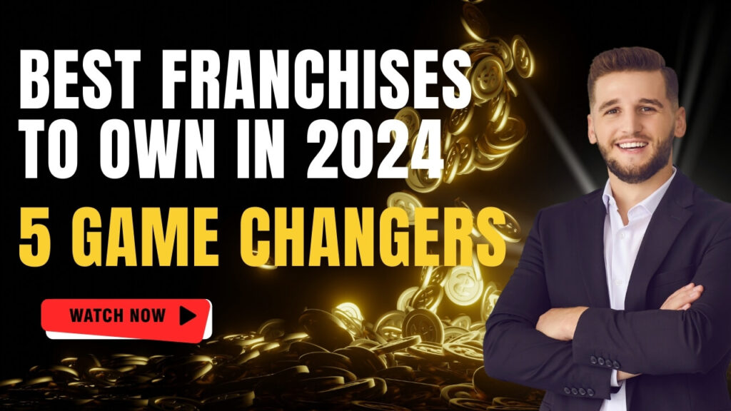 Best Franchises to Own in 2024: 5 Game Changers