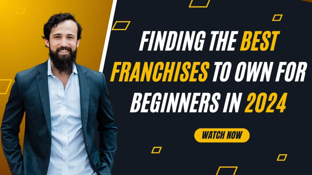 Finding the Best Franchises to Own for Beginners in 2024